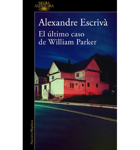 EL ULTIMO CASO DE WILLIAM PARKER ALFAGUARA - EL ULTIMO CASO DE WILLIAM PARKER