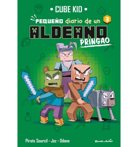 MINECRAFT. PEQUEÑO DIARIO DE UN ALDEANO PRINGADO 3 PLANETA JUNIOR - MINECRAFT. PEQUEÑO DIARIO DE UN ALDEANO PRINGADO 3