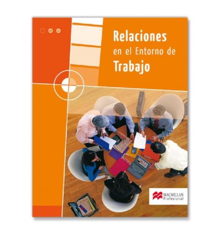 RELACIONES EN EL ENTORNO DE TRABAJO CF (GM/GS) (MACMILAN) MACMILLAN - RELACIONES EN EL ENTORNO DE TRABAJO CF (GM/GS)