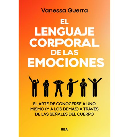 EL LENGUAJE CORPORAL DE LAS EMOCIONES RBA - EL LENGUAJE CORPORAL DE LAS EMOCIONES