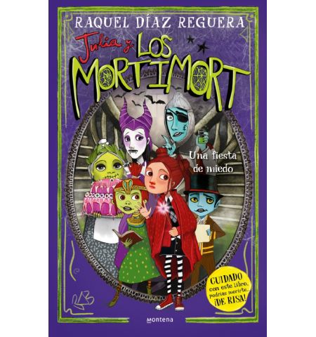 JULIA Y LOS MORTIMORT 5 - UNA FIESTA DE MIEDO MONTENA - JULIA Y LOS MORTIMORT 5 - UNA FIESTA DE MIEDO